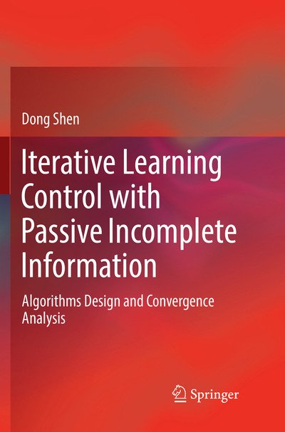 Cover for Shen · Iterative Learning Control with Passive Incomplete Information (Buch) (2018)