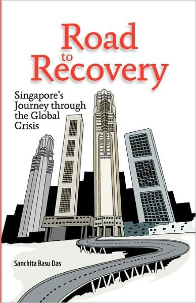 Cover for Das · Road to Recovery: Singapore's Journey Through the Global Crisis (Pocketbok) (2010)