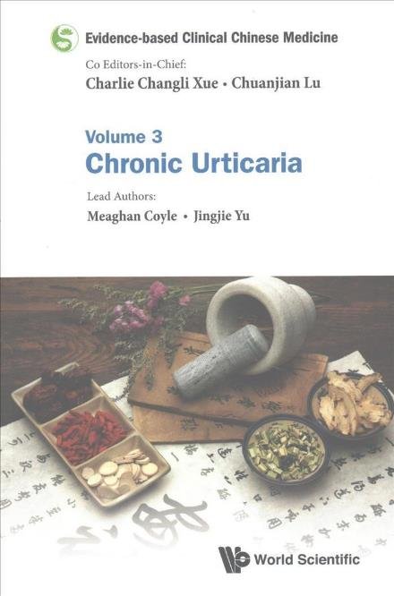 Cover for Coyle, Meaghan (Rmit Univ, Australia) · Evidence-based Clinical Chinese Medicine - Volume 3: Chronic Urticaria - Evidence-based Clinical Chinese Medicine (Pocketbok) (2017)