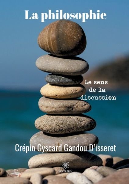 Cover for Crepin Gyscard Gandou d'Isseret · La philosophie: Le sens de la discussion (Paperback Book) (2020)