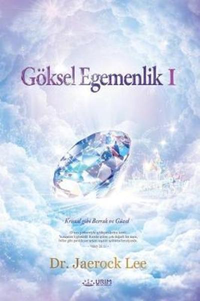 Cover for Dr Jaerock Lee · Goeksel Egemenlik I: Heaven I (Turkish) (Pocketbok) (2018)