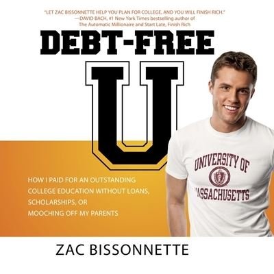 Cover for Zac Bissonnette · Debt-Free U (CD) (2010)
