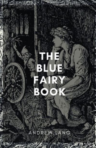 Cover for Andrew Lang · The Blue Fairy Book (illustrated) (Taschenbuch) (2022)