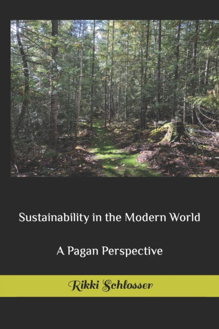 Cover for Rikki Schlosser · Sustainability in the Modern World: A Pagan Perspective (Paperback Book) (2022)