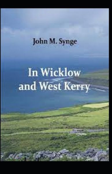 Cover for John M Synge · In Wicklow and West Kerry illustrated by john m. synge (Paperback Book) (2021)