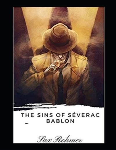 Cover for Sax Rohmer · The Sins of Severac Bablon IllustratedSax (Pocketbok) (2021)