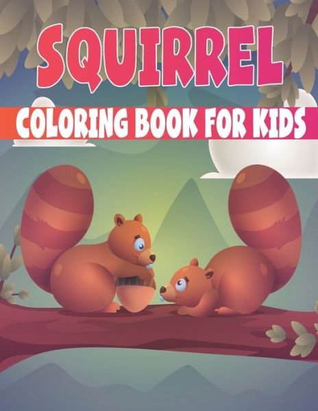 Cover for Rr Publications · Squirrel Coloring Book For Kids: fascinating Squirrel coloring books for kids (Paperback Bog) (2021)