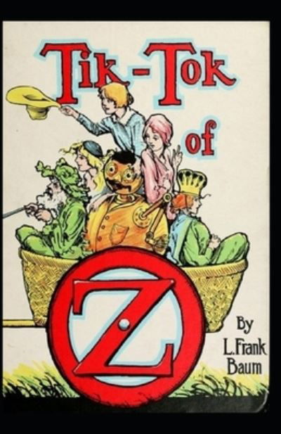 Cover for L Frank Baum · Tik-Tok of Oz Annotated (Pocketbok) (2021)