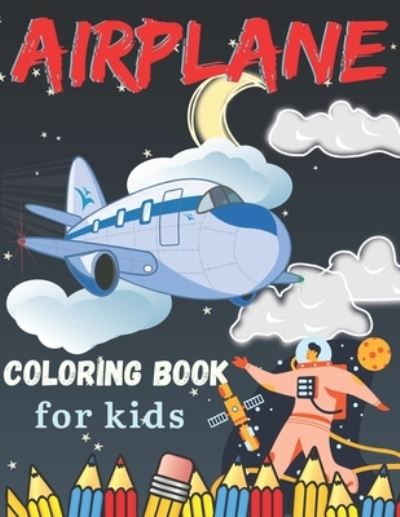 Airplane coloring book for kids - Sankara - Books - Independently Published - 9798580896052 - December 13, 2020