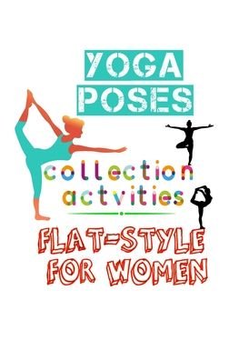 Cover for Home Book · Yoga Poses Collection Actvities Flat-Style For Women (Taschenbuch) (2020)