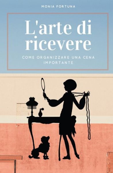 Cover for Monia Fortuna · L'arte di ricevere (Paperback Book) (2020)