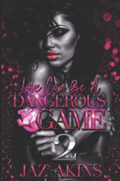 Cover for Jaz' Akins · Love Can Be A Dangerous Game 2 (Paperback Book) (2020)