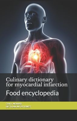 Cover for Cedric Menard · Culinary dictionary for myocardial infarction: Food encyclopedia (Taschenbuch) (2020)