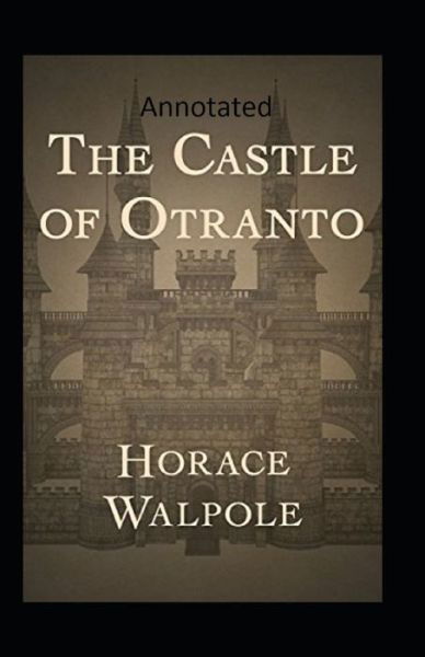 Cover for Horace Walpole · The Castle of Otranto Annotated (Paperback Book) (2021)