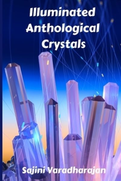 Cover for Sajini Varadharajan · Illuminated Anthological Crystals (Paperback Book) (2021)