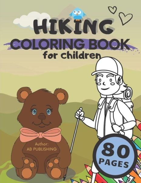 Cover for Ab Publishing · Hiking Coloring Book For Children: Awesome Coloring Pages Related To Hiking Tours (Pocketbok) (2021)