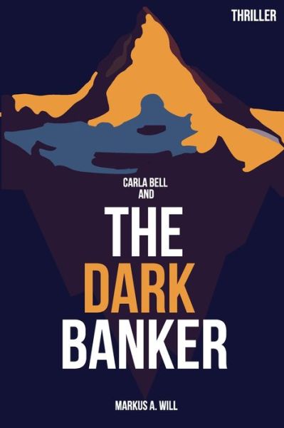 Cover for Markus A Will · The Dark Banker (Paperback Book) (2021)