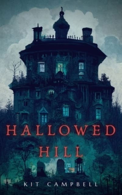 Cover for Kit Campbell · Hallowed Hill: A Gothic Mystery (Taschenbuch) (2022)