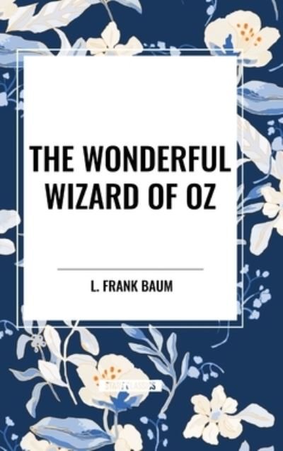 Cover for L Frank Baum · The Wonderful Wizard of Oz (Hardcover bog) (2024)