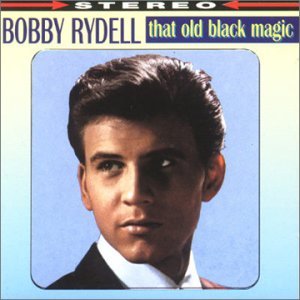 That Old Black Magic - Rydell Bobby - Música - FAMOUS GROVES - 0316729710053 - 8 de novembro de 2019