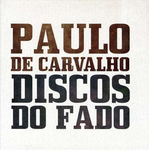 Discos De Fado - Paulo De Carvalho - Musique - UNIVERSAL - 0602537009053 - 4 juin 2012