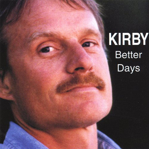 Cover for Kirby · Better Days (CD) (2007)