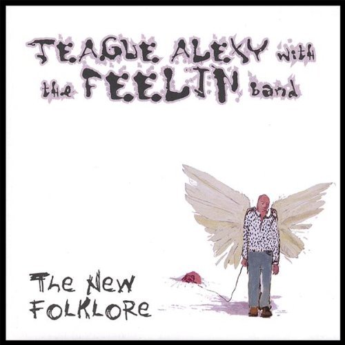Cover for Teague with the Feelin Band Alexy · New Folklore (CD) (2007)