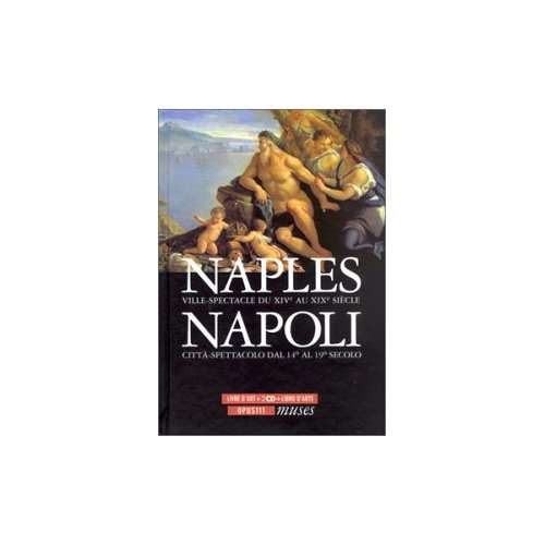 Cover for Naples / Napoli · NAPLES: Ville-Spectacle Du XIVe Au XIXe Siècle-NAPOLI: Città-Spettacolo Dal 14 Al 19 Secolo (Bok/CD) (2020)