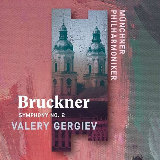 Cover for Munchner Philharmoniker &amp; Valery Gergiev · Anton Bruckner: Symphony No. 2 (CD) [Digipak] (2019)
