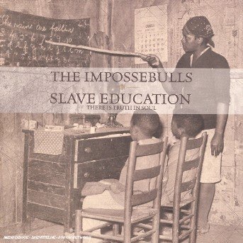 The Impossebulls · Slave Education (CD/DVD) (2019)