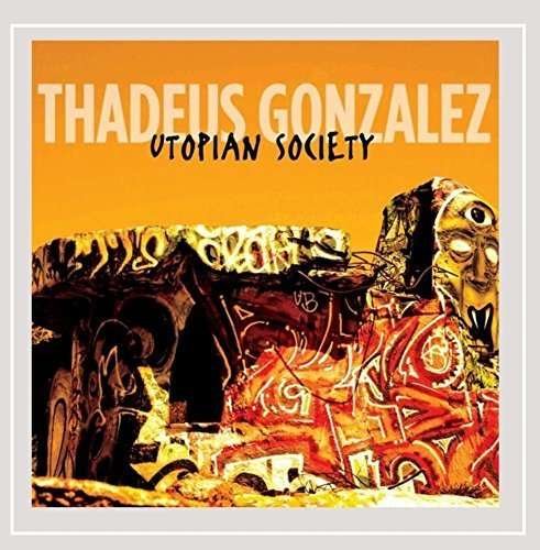 Cover for Thadeus Gonzalez · Utopian Society (CD) (2014)