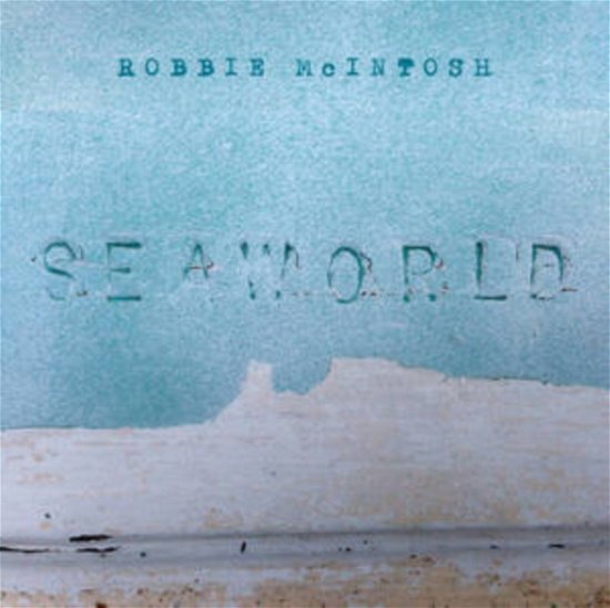 Cover for Robbie Mcintosh · Seaworld (CD) (2021)