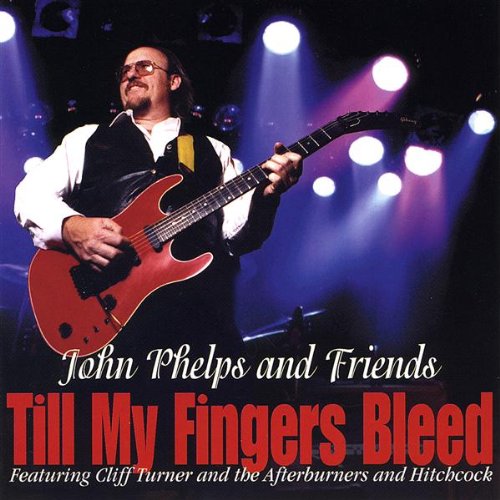 Till My Fingers Bleed - John Phelps - Music - CD Baby - 0884502007053 - January 20, 2009