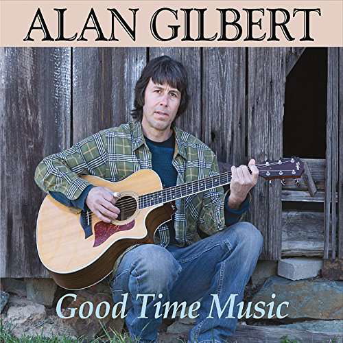Cover for Alan Gilbert · Good Time Music (CD) (2016)
