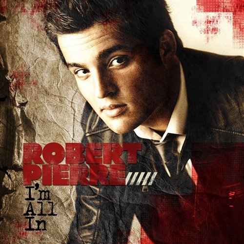 Cover for Robert Pierre · I'm All In (CD) (2011)
