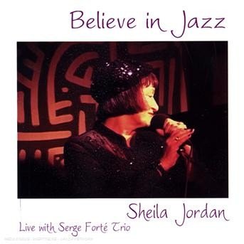 Believe in Jazz - Sheila Jordan - Musik - ELLA - 3760092580053 - 6 januari 2004