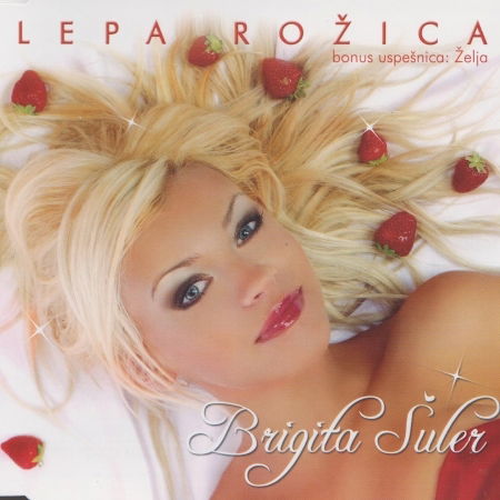 Lepa Rožica / Žeja - Šuler Brigita - Muzyka -  - 3831023828053 - 28 marca 2006