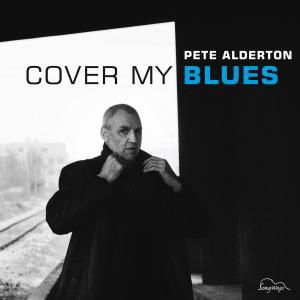 Cover My Blues - Pete Alderton - Muziek - SONGWAYS - 4038952005053 - 15 oktober 2012