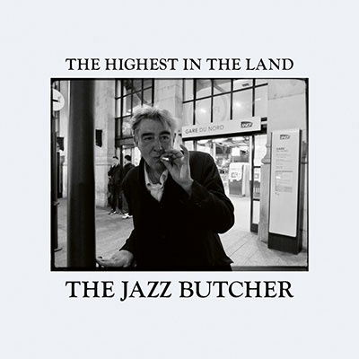 Highest In The Land - Jazz Butcher - Music - ULTRA VYBE - 4526180598053 - April 22, 2022