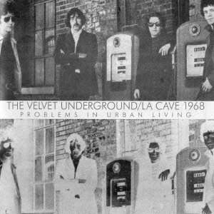 Cover for The Velvet Underground · La Cave 1968 (CD) [Japan Import edition] (2013)
