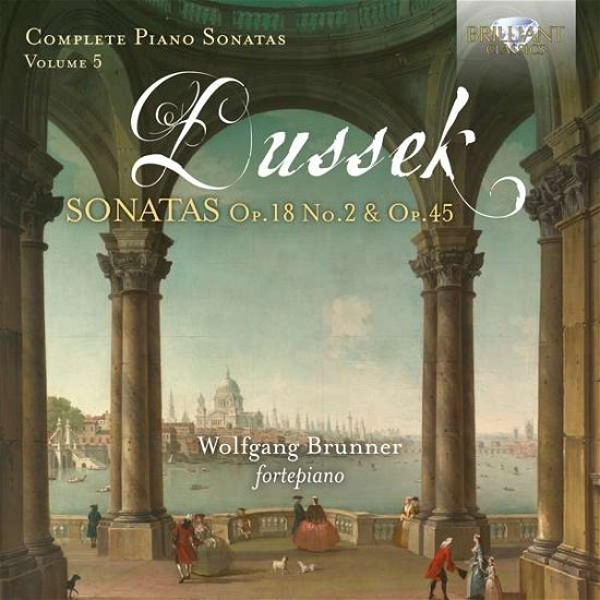Dussek / Sonatas - Vol 5 - Wolfgang Brunner - Musique - BRILLIANT CLASSICS - 5028421956053 - 11 janvier 2019