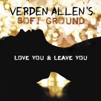Love You And Leave You - Verden Allens Soft Ground - Musikk - ANGEL AIR - 5055011704053 - 5. juli 2019