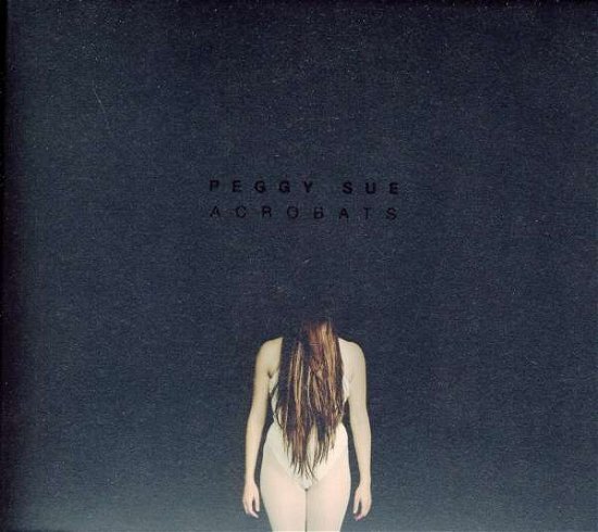 Cover for Peggy Sue · Acrobats (CD) [Digipak] (2011)