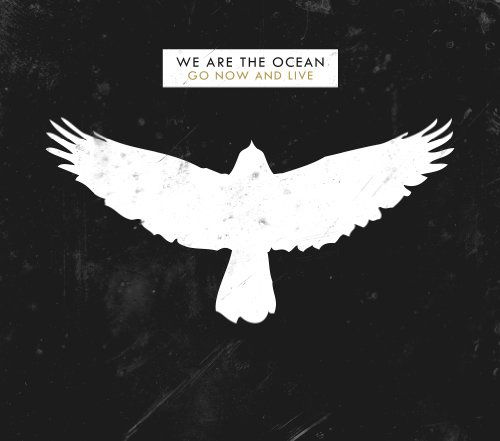 Cover for We Are the Ocean · Go Now And Live (CD) [Deluxe edition] (2011)