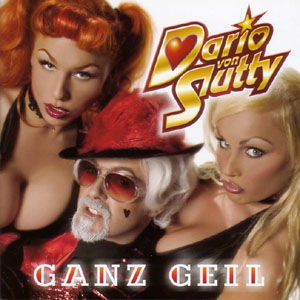 Ganz Geil - Dario Von Slutty - Música - VME - 5708019000053 - 31 de diciembre de 2011