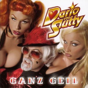 Ganz Geil - Dario Von Slutty - Musik - VME - 5708019000053 - 31. december 2011