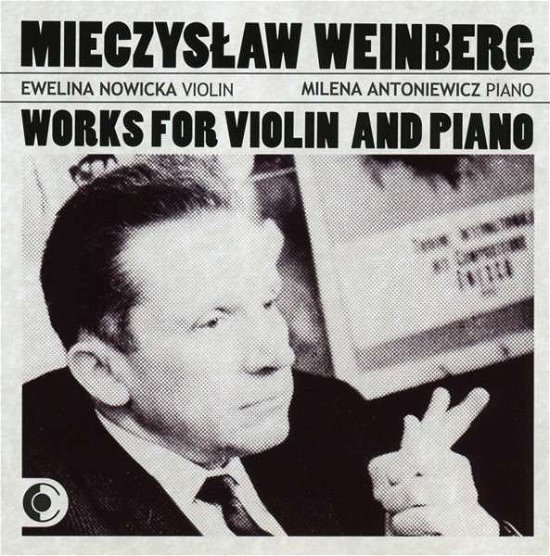 Cover for Milena Antoniewicz Ewelina Nowicka · Mieczyslaw Weinberg Works for Violin &amp; Piano (CD) (2013)