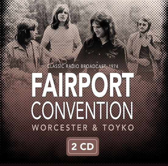 Worcester & Tokyo 1974 - Fairport Convention - Muziek - LASER MEDIA - 6583817156053 - 8 januari 2021