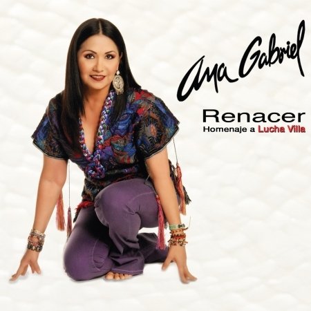 Cover for Ana Gabriel · Renacer (CD) (2010)