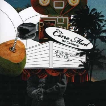 Cine Mad In Chaos · Coconutz In The Air (CD) (2007)